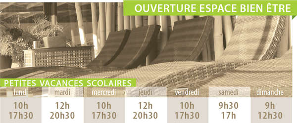 Horaires espace bien être vacances scolaires